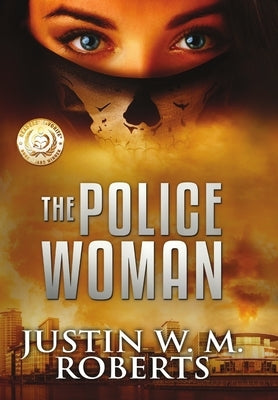 The Policewoman by Roberts, Justin W. M.