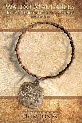 Waldo Maccabees. In the Footsteps of Christ.: Annotated by Jones, Tom