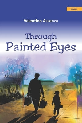 Through Painted Eyes by Assenza, Valentino