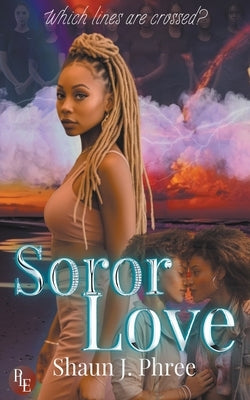 Soror Love by Phree, Shaun J.