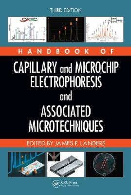 Handbook of Capillary and Microchip Electrophoresis and Associated Microtechniques by Landers, James P.