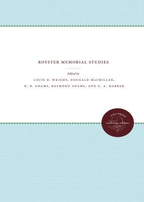 Royster Memorial Studies by Wright, Louis B.