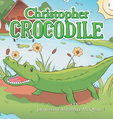 Christopher Crocodile by McQuaig, Jacqueline Michelle