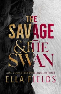 The Savage and the Swan by Fields, Ella