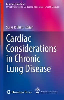 Cardiac Considerations in Chronic Lung Disease by Bhatt, Surya P.