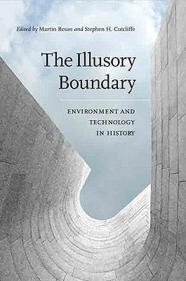 The Illusory Boundary: Environment and Technology in History by Reuss, Martin