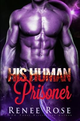 His Human Prisoner by Rose, Renee