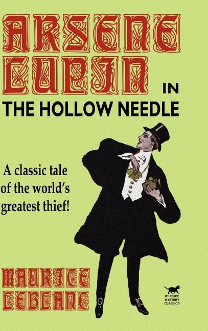The Hollow Needle: The Further Adventures of Arsene Lupin by LeBlanc, Maurice