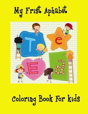 My first Alphabet Coloring book for kids: Alphabet coloring for kids, Toddler by Watson, Nina