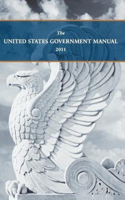 United States Government Manual 2011 by National Archives &. Records Admin