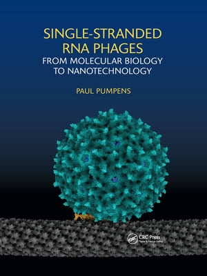Single-Stranded RNA Phages: From Molecular Biology to Nanotechnology by Pumpens, Paul
