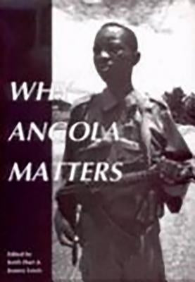 Why Angola Matters by Hart, Keith
