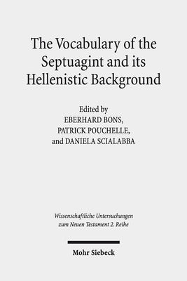 The Vocabulary of the Septuagint and Its Hellenistic Background by Bons, Eberhard