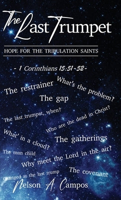 The Last Trumpet: Hope For the Tribulation Saints by Campos, Nelson a.