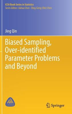 Biased Sampling, Over-Identified Parameter Problems and Beyond by Qin, Jing