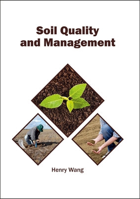 Soil Quality and Management by Wang, Henry