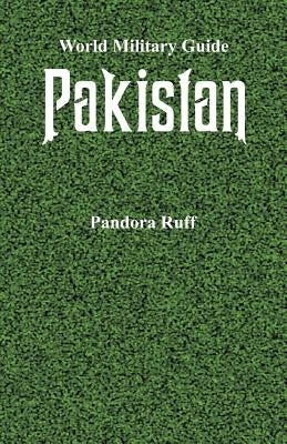 World Military Guide: Pakistan by Ruff, Pandora