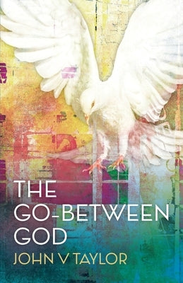 The Go-Between God: New Edition by Taylor, John V.