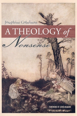 A Theology of Nonsense by Gabelman, Josephine
