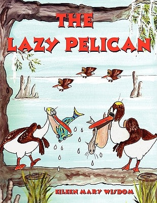 The Lazy Pelican by Cormier, Susan Margaret