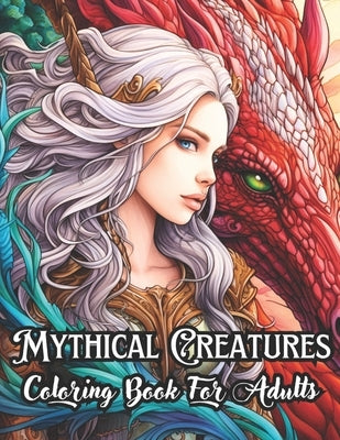 Mythical Creatures Coloring Book for Adults: Dragons, Fairies, Unicorns and Other Cryptids in Mysterious and Wonderful Lands by Books, Amazing Learning