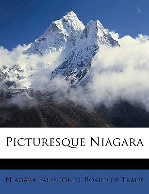 Picturesque Niagara by Niagara Falls (Ont ). Board of Trade, Fa