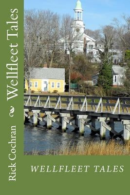 Wellfleet Tales by Cochran, Rick