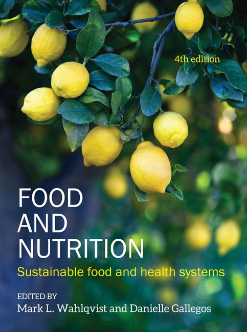 Food and Nutrition: Sustainable food and health systems by Gallegos, Danielle