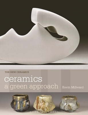 Ceramics: A Green Approach by Millward, Kevin