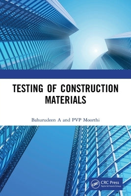 Testing of Construction Materials by A, Bahurudeen