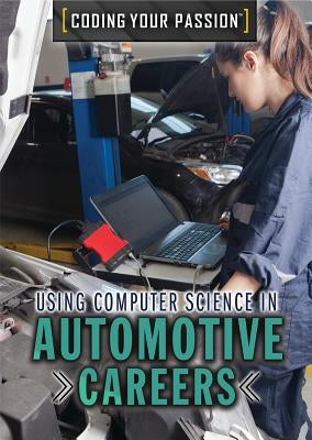 Using Computer Science in Automotive Careers by Culp, Jennifer