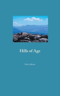 Hills of Age by Sullivan, Dick