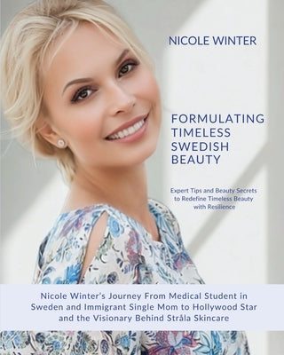 Formulating Timeless Swedish Beauty by Winter, Nicole