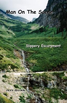 Man on the Scene: Slippery Escarpment by Quinn, Jeff
