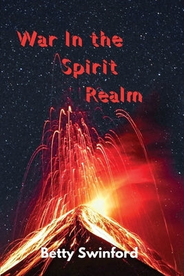 War In The Spirit Realm by Swinford, Betty