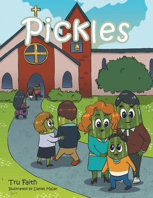 Pickles by Faith, Tru