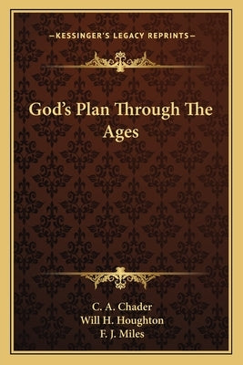 God's Plan Through The Ages by Chader, C. A.