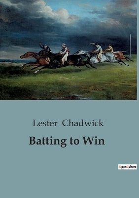 Batting to Win by Chadwick, Lester