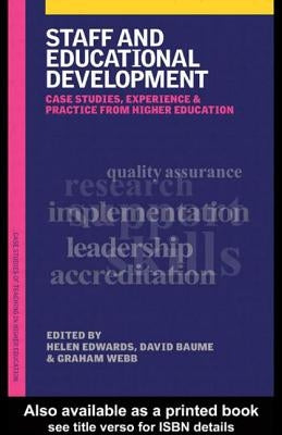 Staff and Educational Development: Case Studies, Experience, and Practice from Higher Education by Baume, David