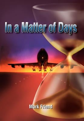 In a Matter of Days by Friend, Mark