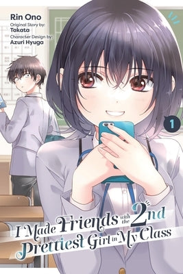 I Made Friends with the Second Prettiest Girl in My Class, Vol. 1 by Ono, Rin