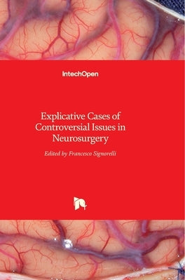 Explicative Cases of Controversial Issues in Neurosurgery by Signorelli, Francesco