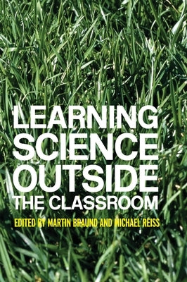 Learning Science Outside the Classroom by Braund, Martin