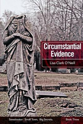Circumstantial Evidence by Clark O'Neill, Lisa
