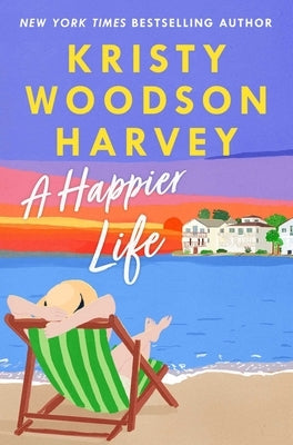 A Happier Life by Harvey, Kristy Woodson