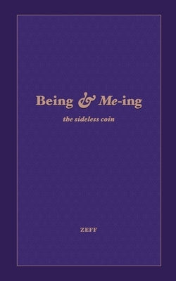 Being & Me-ing: The Sideless Coin by Zeff