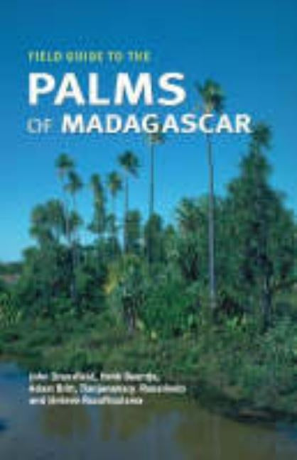 Field Guide to the Palms of Madagascar by Dransfield, John