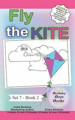 Fly the Kite (Berkeley Boys Books) by Berkeley, Elisha