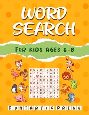Word Search for Kids Ages 6-8: 80 Large Print Word Search Puzzles to Keep Your Child Entertained for Hours (Black Background Edition) by Press, Funtartic