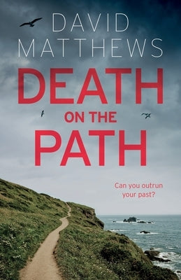 Death on the Path by Matthews, David